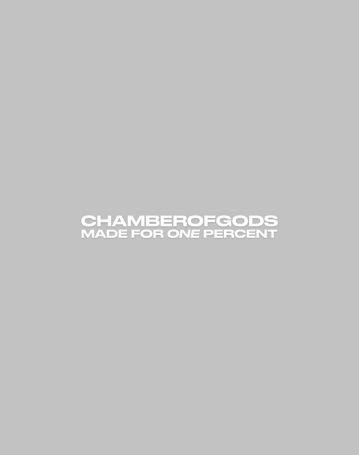 ChamberofGods Brand Identity - 'Made for One Percent' Tagline on a Minimalist Background, Emphasizing Exclusivity and High-Quality Products