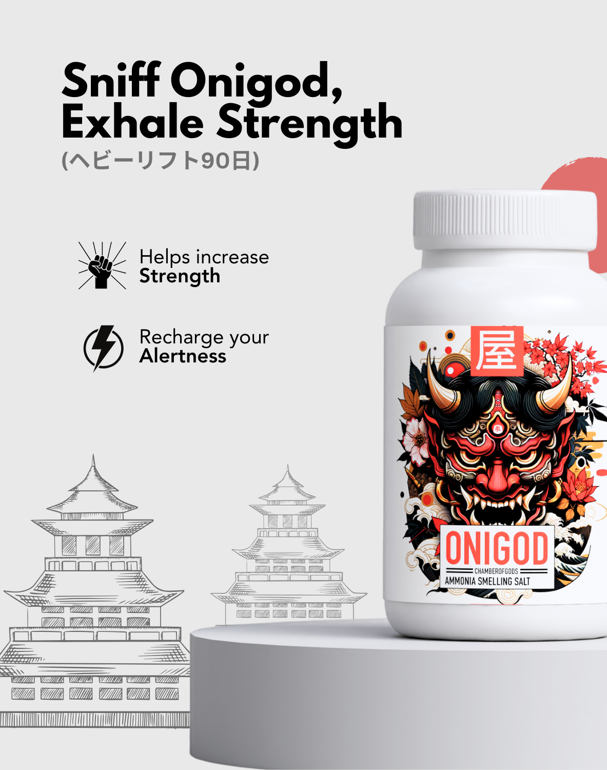 Bold text reads 'Sniff Onigod, Exhale Strength' with Japanese translation '(ヘビーリフト90日)' below. The image features a white bottle of ammonia smelling salt labeled 'ONIGOD,' showcasing a striking red demon mask design with intricate floral and horn details. Icons indicate benefits: 'Helps increase Strength' and 'Recharge your Alertness.' In the background, minimalist sketches of traditional Japanese pagoda-style buildings add cultural context