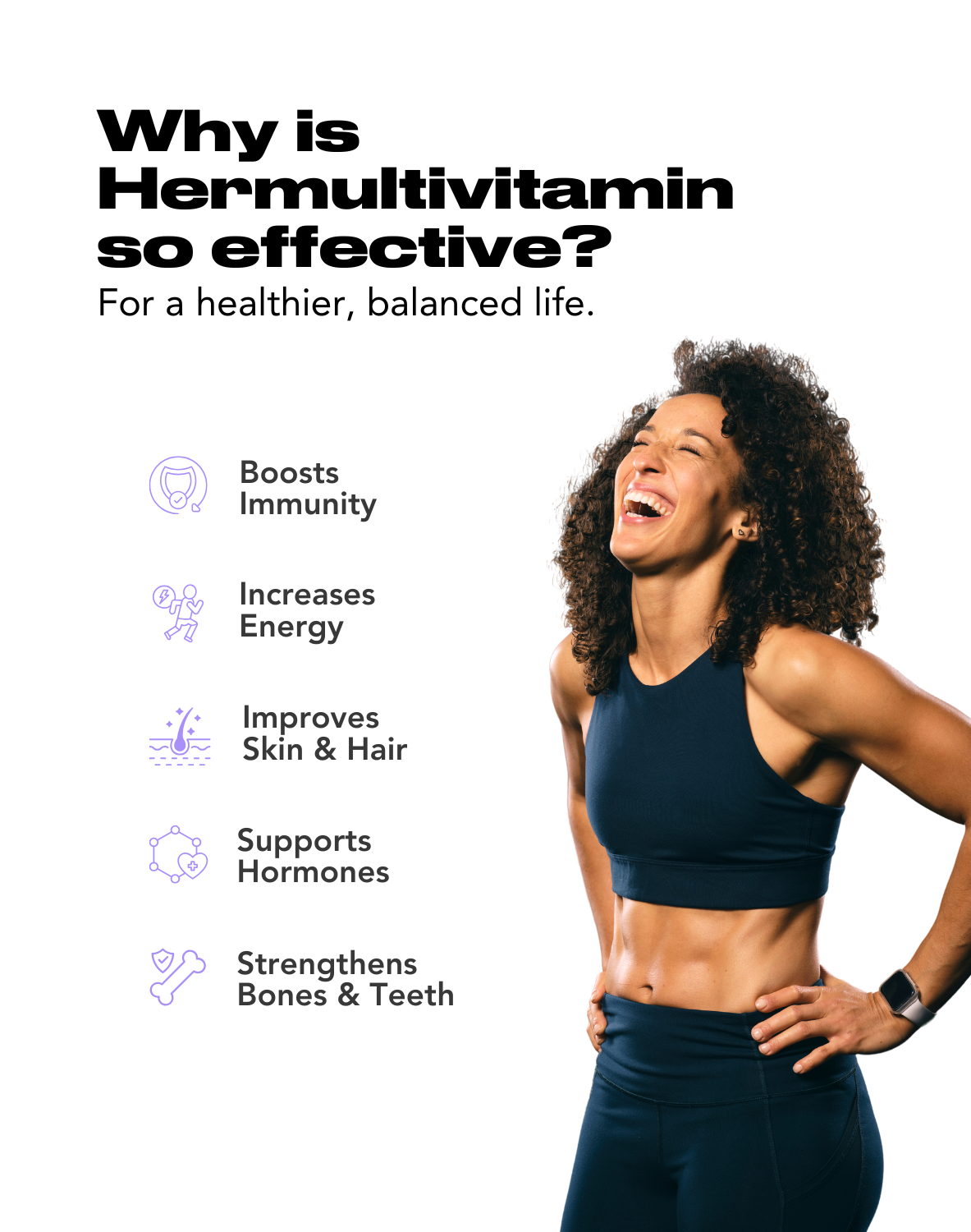 A smiling woman in athletic attire stands confidently, highlighting the effectiveness of a multivitamin. The text reads 'Why is Hermultivitamin so effective? For a healthier, balanced life.' Key benefits listed include boosting immunity, increasing energy, improving skin and hair, supporting hormones, and strengthening bones and teeth.